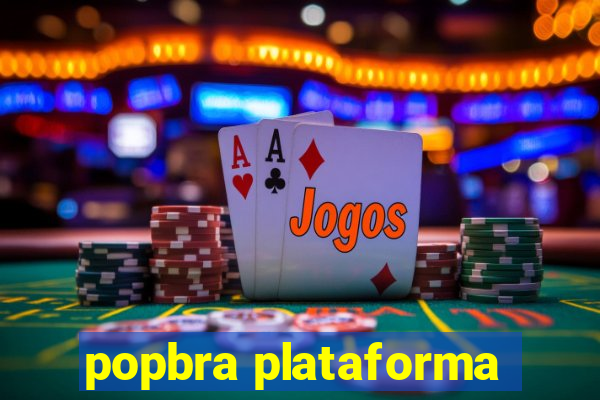 popbra plataforma